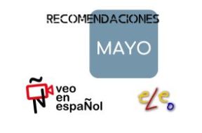 Recomendaciones Veo en espaÑol para el mes de mayo